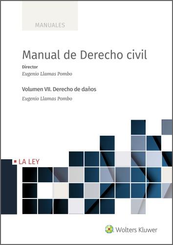 MANUAL DE DERECHO CIVIL. VOLUMEN VII. DERECHO DE DAÑOS | 9788418662768 | LLAMAS POMBO, EUGENIO