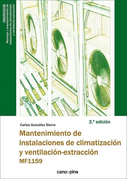 MF1159 MANTENIMIENTO DE INSTALACIONES DE CLIMATIZACIÓN Y VENTILACIÓN-EXTRACCIÓN 2.ª EDICIÓN | 9788418430404 | GONZALEZ SIERRA, CARLOS