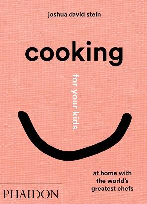 COOKING FOR YOUR KIDS | 9781838662523 | STEIN, JOSHUA DAVID