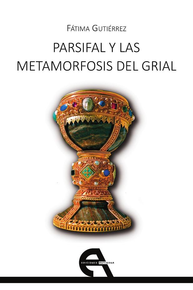 PARSIFAL Y LAS METAMORFOSIS DEL GRIAL | 9788418119118 | GUTIÉRREZ, FÁTIMA