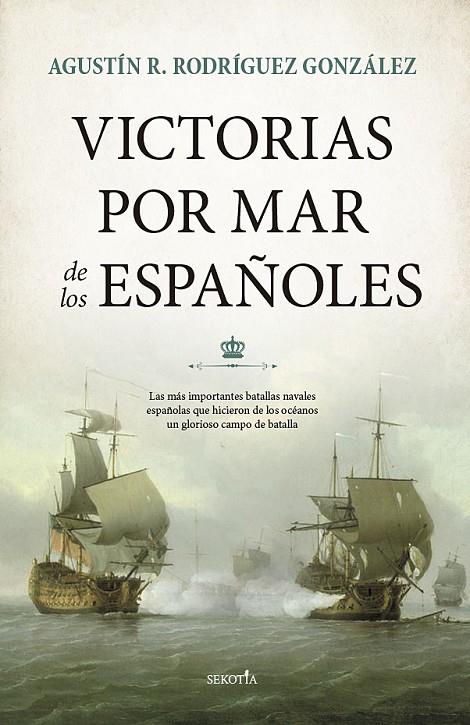 VICTORIAS POR MAR DE LOS ESPAÑOLES | 9788418414381 | RODRÍGUEZ GONZÁLEZ, AGUSTÍN R.