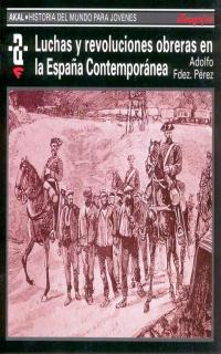 LUCHAS Y REVOLUCIONES OBRERAS EN LA ESPAÑA CONTEMPORANEA | 9788446004578 | FERNANDEZ PEREZ, ADOLFO