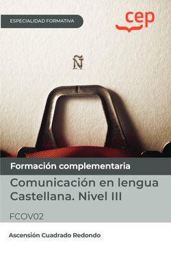 MANUAL COMUNICACION EN LENGUA CASTELLANO NIVEL III | 9788419609878 | CUADRADO REDONDO, ASCENSIÓN