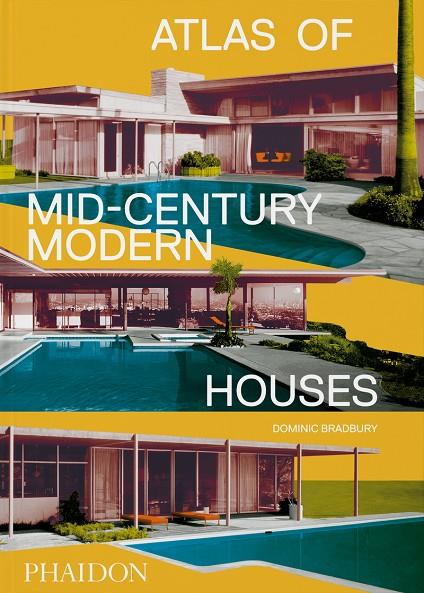 ATLAS OF MID-CENTURY MODERN HOUSES | 9781838663391 | BRADBURY, DOMINIC