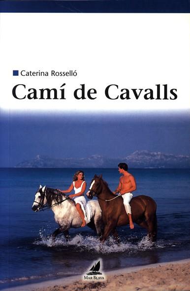 CAMÍ DE CAVALLS | 9788495317230 | ROSSELLÓ, CATERINA