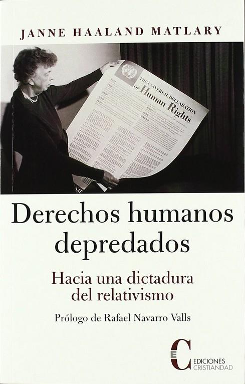 DERECHOS HUMANOS DEPREDADOS, HACIA DICTADURA RELATIVISMO | 9788470575358 | HAALAND MATLARY, JANNE