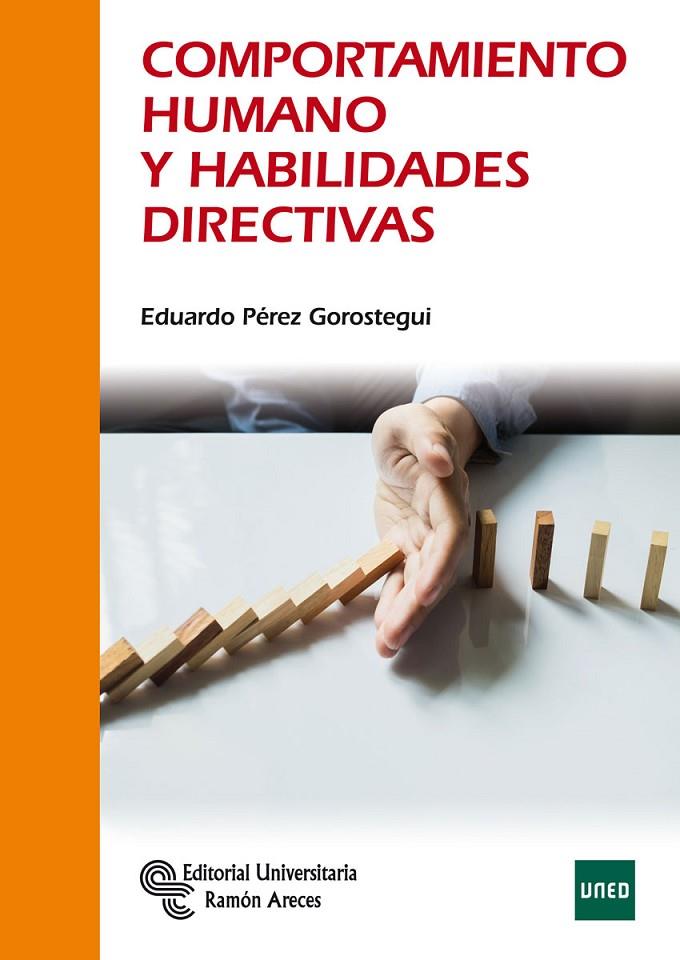 COMPORTAMIENTO HUMANO Y HABILIDADES DIRECTIVAS | 9788499613116 | PÉREZ GOROSTEGUI, EDUARDO
