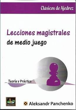 LECCIONES MAGISTRALES DE MEDIO JUEGO | 9788412439137 | PANCHENKO, ALEKSANDR