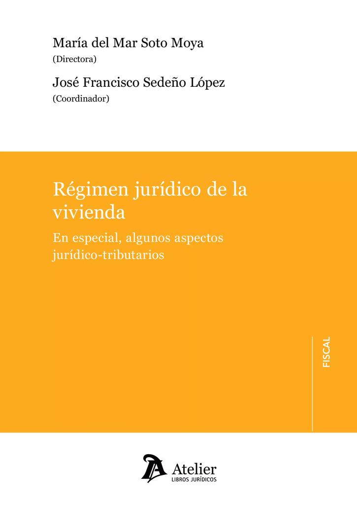 REGIMEN JURÍDICO DE LA VIVIENDA EN ESPECIAL ALGUNOS ASPECTOS JURIDICOS | 9788419773845 | SOTO MOYA, MARIA DEL MAR