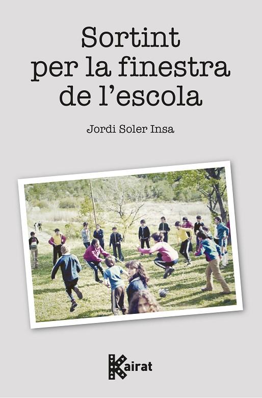 SORTINT PER LA FINESTRA DE L'ESCOLA | 9788419476296 | SOLER INSA, JORDI