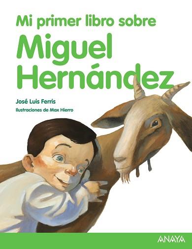 MI PRIMER LIBRO SOBRE MIGUEL HERNÁNDEZ | 9788469807842 | FERRIS, JOSÉ LUIS / HIERRO, MAX