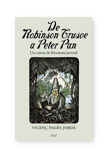 DE ROBINSON CRUSOE A PETER PAN | 9788434488106 | PAGÈS JORDÀ, VICENÇ