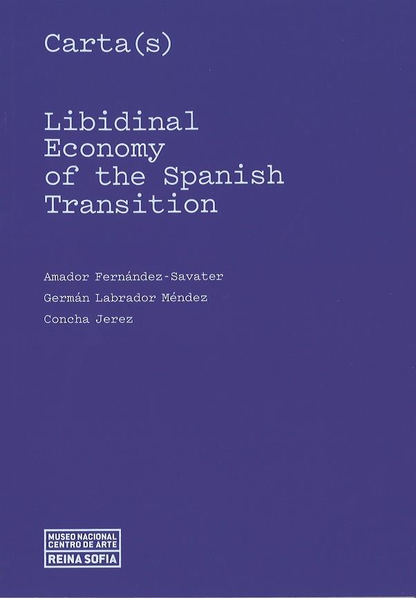 CARTA(S). LIBIDINAL ECONOMY OF THE SPANISH TRANSITION | 9788480265881