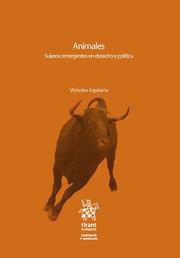 ANIMALES. SUJETOS EMERGENTES EN DERECHO Y POLITICA | 9788411970280 | AZPITARTE, VIRTUDES