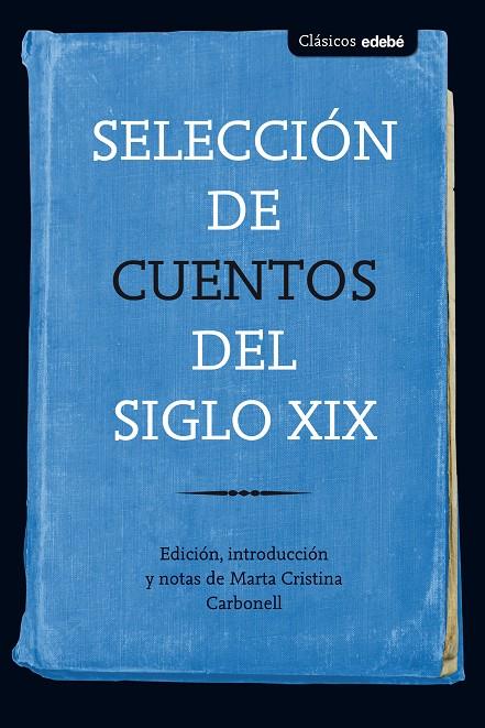 SELECCIÓN DE CUENTOS DEL SIGLO XIX | 9788468336107