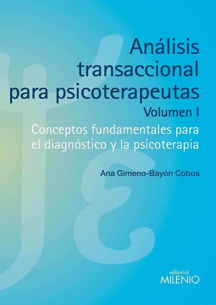ANÁLISIS TRANSACCIONAL PARA PSICOTERAPEUTAS. VOLUMEN I | 9788497435086 | GIMENO-BAYÓN COBOS, ANA