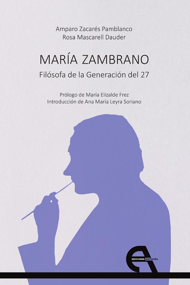 MARÍA ZAMBRANO. FILÓSOFA DE LA GENERACIÓN DEL 27 | 9788418119460 | MASCARELL DAUDER, ROSA