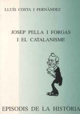 JOSEP PELLA I FORGAS I EL CATALANISME | 9788423205189 | COSTA I FERNÀNDEZ, LLUÍS