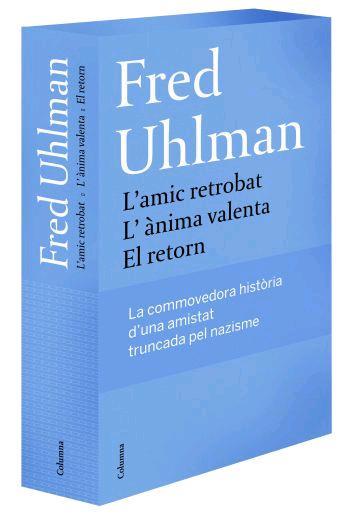 AMIC RETROBAT, L' / EL RETORN / L'ÀNIMA VALENTA (ESTOIG) | 9788466408837 | UHLMAN, FRED