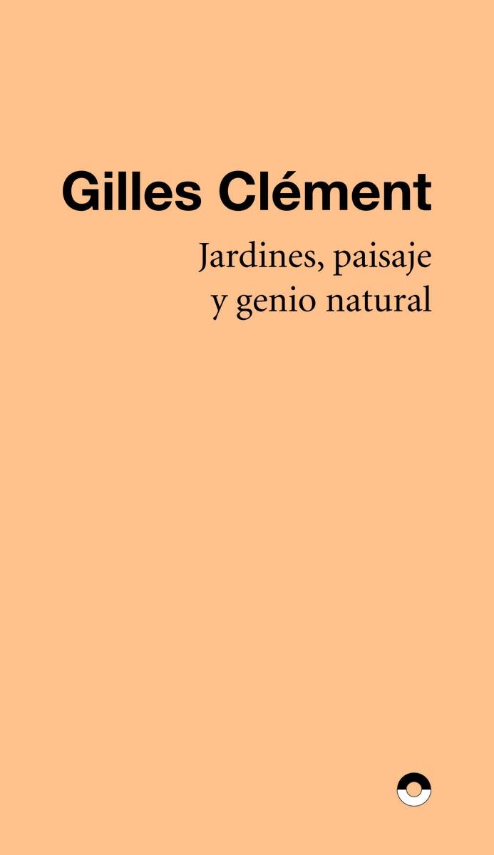 JARDINES, PAISAJE Y GENIO NATURAL | 9788412198171 | CLEMENT, GILLES