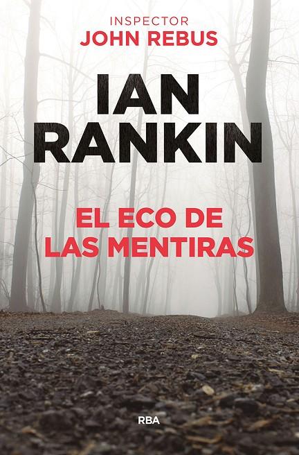 ECO DE LAS MENTIRAS, EL (INSPECTOR JOHN REBUS 22) | 9788491871477 | RANKIN, IAN