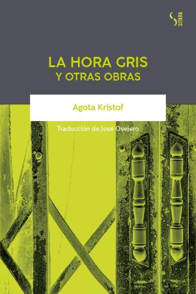 HORA GRIS Y OTRAS OBRAS, LA | 9788417035211 | KRISTOF, AGOTA