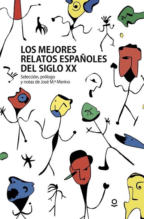 MEJORES RELATOS ESPAÑOLES DEL SIGLO XX, LOS | 9788491221746 | MERINO, JOSÉ MARÍA