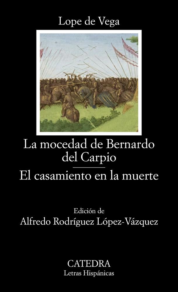 MOCEDAD DE BERNARDO DEL CARPIO, LA / EL CASAMIENTO EN LA MUERTE | 9788437645445 | VEGA, LOPE DE