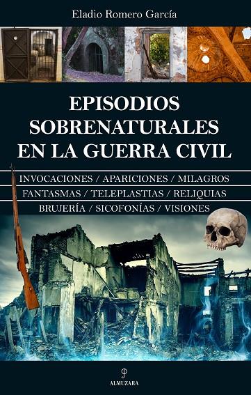 EPISODIOS SOBRENATURALES EN LA GUERRA CIVIL | 9788411316415 | ROMERO GARCIA, ELADIO