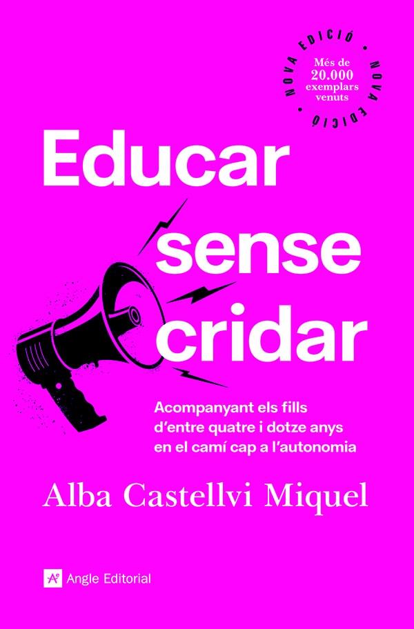 EDUCAR SENSE CRIDAR (NOVA EDICIÓ) | 9788418197918 | CASTELLVI MIQUEL, ALBA