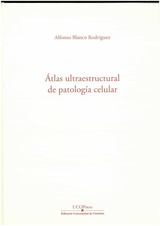 ATLAS ULTRAESTRUCTURAL DE PATALOGIA CELULAR | 9788499276908 | BLANCO RODRIGUEZ, ALFONSO