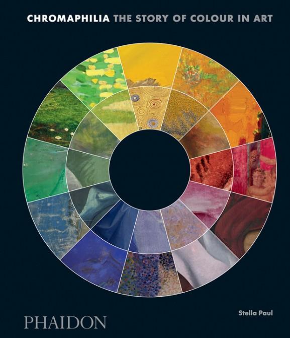 CHROMAPHILIA - THE STORY OF COLOUR IN ART | 9780714873510 | PAUL, STELLA