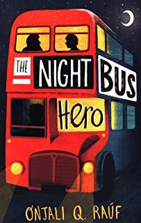 NIGHT BUS HERO, THE | 9781510106772 | ONJALI, RAUF