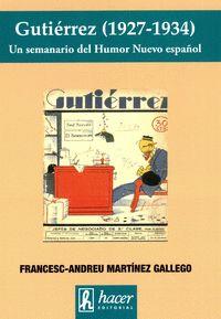 GUTIÉRREZ (1927-1934). UN SEMANARIO DEL HUMOR NUEVO ESPAÑOL | 9788496913592 | MARTÍNEZ GALLEGO,  FRANCESC-ANDREU