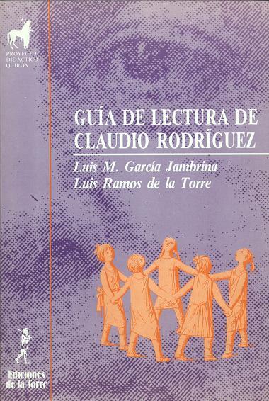 GUÍA DE LECTURA DE CLAUDIO RODRÍGUEZ | 9788486587482 | GARCÍA JAMBRINA, LUIS / RAMOS DE LA TORRE, LUIS