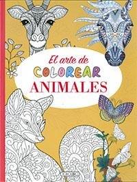 ARTE DE COLOREAR ANIMALES, EL | 9788418565083