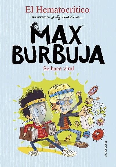 MAX BURBUJA 03. SE HACE VIRAL | 9788418054365 | EL HEMATOCRÍTICO