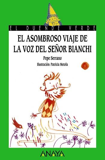 ASOMBROSO VIAJE DE LA VOZ DEL SEÑOR BIANCHI, EL | 9788467871357 | SERRANO, PEPE / METOLA, PATRICIA
