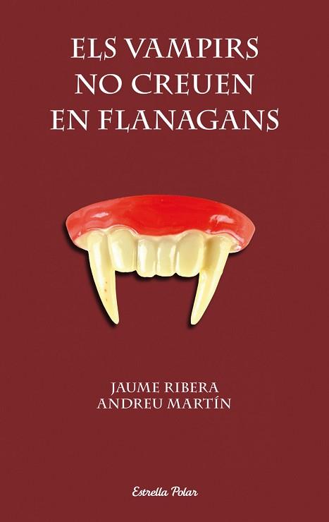 VAMPIRS NO CREUEN EN FLANAGANS, ELS | 9788490572382 | MARTÍN, ANDREU / RIBERA, JAUME