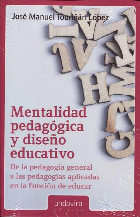 MENTALIDAD PEDAGÓGICA Y DISEÑO EDUCATIVO | 9788484089919 | TOURIÑAN LÓPEZ, JOSÉ MANUEL