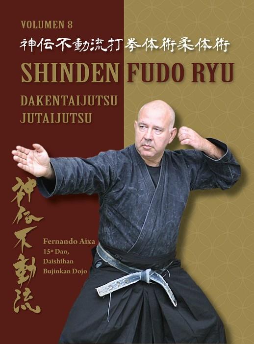 SHINDEN FUDO RYU DAKENTAIJUTSU JUTAIJUTSU | 9788496894808 | AIXA TORRES, FERNANDO