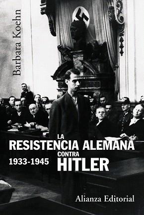 RESISTENCIA ALEMANA CONTRA HITLER,  1933-1945, LA | 9788420647869 | KOHEN, BARBARA