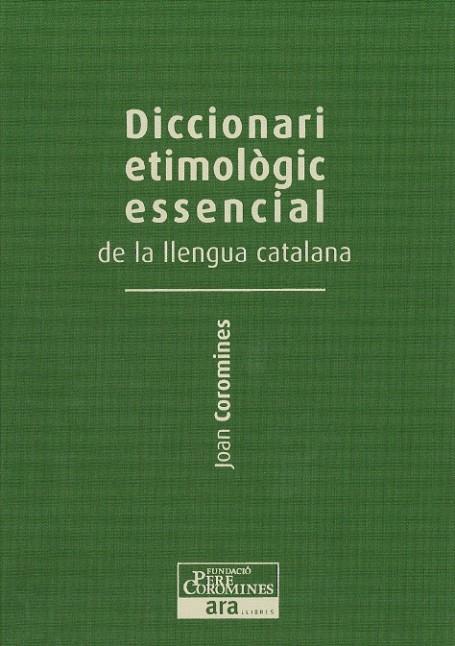 DICCIONARI ETIMOLOGIC ESSENCIAL DE LA LLENGUA CATALANA I | 9788415642237 | COROMINES, JOAN