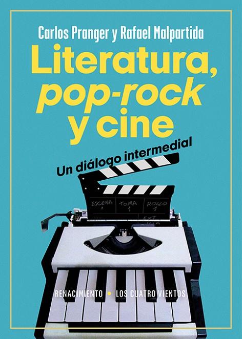 LITERATURA, POP-ROCK Y CINE : UN DIÁLOGO INTERMEDIAL | 9788419617866 | MALPARTIDA TIRADO, RAFAEL / PRANGER, CARLOS