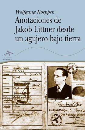 ANOTACIONES DE JAKOB LITTNER DESDE UN AGUJERO BAJO TIERRA | 9788484282358 | KOEPPEN, WOLFGANG