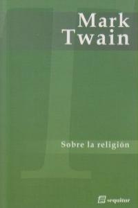 SOBRE LA RELIGION | 9788495363886 | TWAIN, MARK