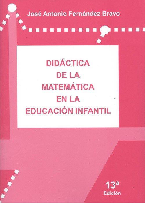 DIDÁCTICA DE LA MATEMÁTICA EN LA EDUCACIÓN INFANTIL | 9788494190056 | FERNANDEZ BRAVO, JOSE ANTONIO