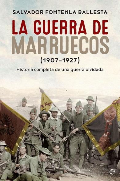 GUERRA DE MARRUECOS (1907 - 1927), LA | 9788490609781 | FONTENLA BALLESTA, SALVADOR