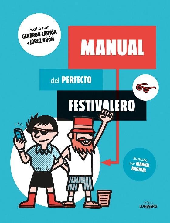 MANUAL DEL PERFECTO FESTIVALERO | 9788416177561 | CARTÓN, GERARDO / OBÓN, JORGE / BARTUAL, MANUEL