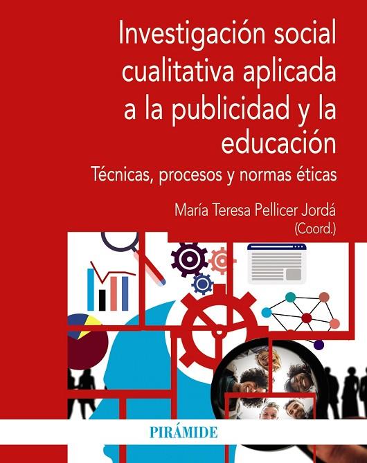 INVESTIGACIÓN SOCIAL CUALITATIVA APLICADA A LA PUBLICIDAD Y LA EDUCACIÓN | 9788436846614 | PELLICER JORDÁ, MARÍA TERESA